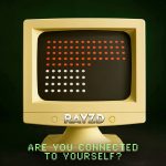 TGR-3327 Rayzd - Are You Connected To Yourself? 686647332706