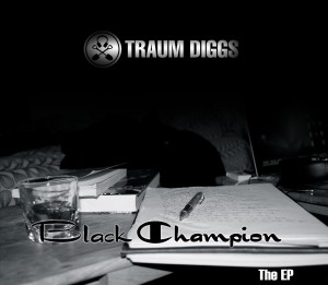 Traum Diggs - Black Champion (FREE EP)