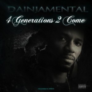 Dainjamental's 4 Generations 2 Come NOW AVAILABLE!!!
