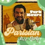 Turk Mauro - Parisian Jazz Party