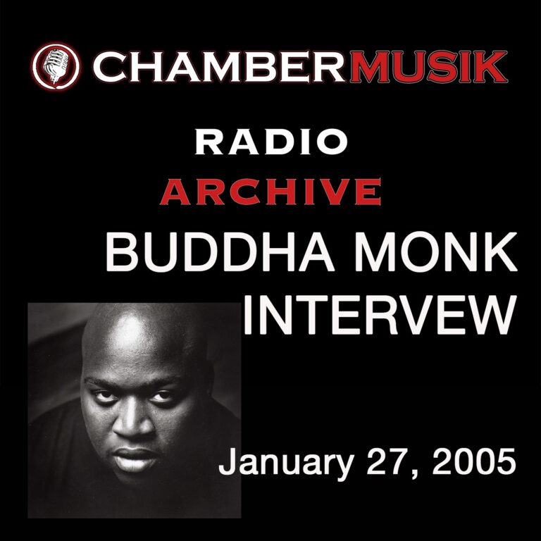 Chambermusik Radio Archive #8: Buddha Monk Interview (January 27, 2005)